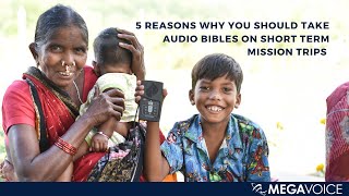 Five Reasons Why You Should Take Audio Bibles on Short Term Mission Trips