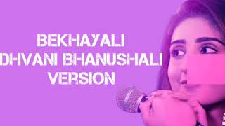 Bekhayali - Dhvani Bhanushali Version ( Lyrics Video ) | Kabir Singh