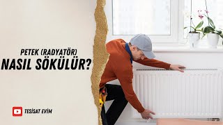 PETEK ( RADYATÖR) NASIL SÖKÜLÜR ?