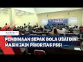 Pembinaan Sepak Bola Usia Dini Masih Jadi Prioritas PSSI