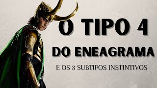 O TIPO 4 DO ENEAGRAMA E SEUS SUBTIPOS - OS ENEATIPOS