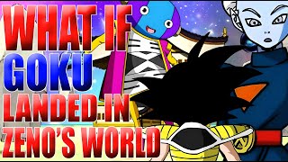 GOKU MEETS ZENO!? What If Goku Landed In Zeno's World?