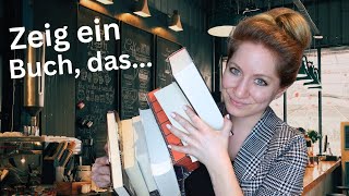 Zeig ein Buch, das... mich nicht loslässt, in schwerer Zeit hilft \u0026 mehr