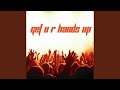 Get U R Hands Up