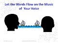 Letting Words Flow on the Music of Your Voice