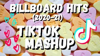 TIKTOK MASHUP 🎵  TIKTOK Billboard Hits (2020-21)