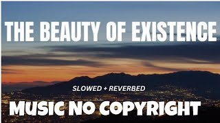 No Copyright Music|No Copyright Nasheeds|No Copyright|The Beauty Of Existence slowed reverb