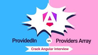 providedIn vs Providers: Understanding the Differences for Interviews | Angular Interview Concepts