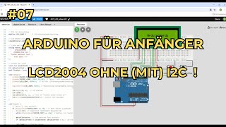 #07 Arduino für Anfänger – LCD 2004 ohne (mit) I2C mit Wokwi