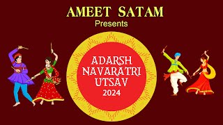 AMEET SATAM Presents ADARSH NAVRATRI UTSAV 2024 DAY 10