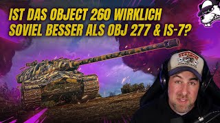 Object 260 - Ist es wirklich soviel besser als das Object 277 & IS-7? [WoT - Gameplay - DE]