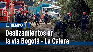 Deslizamientos en la vía Bogotá - La Calera | El Tiempo