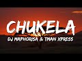 DJ Maphorisa & Tman Xpress - Chukela (Lyrics)