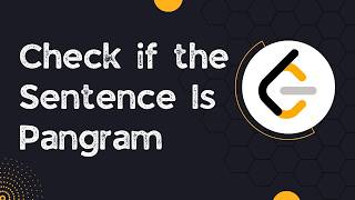 Pangram Interview Problem Explained