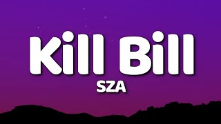Download SZA - Kill Bill (Lyrics) I might kill my ex mp3