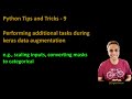 Python tips and tricks - 9: Performing additional tasks during data augmentation in keras