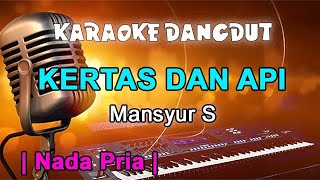 Kertas Dan Api || Mansyur S  || Dangdut Karaoke