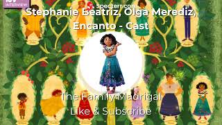 Stephanie Beatriz, Olga Merediz, Encanto-Cast - The Family Madrigal