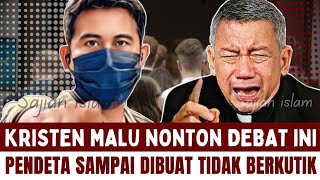 HEBOOH‼️KRISTEN MALU NONTON DEBAT INI ~ Pendeta SAMPAI Dibuat Tidak Berkutik