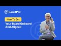 How to get your board onboard and engaged