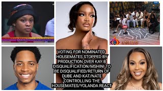 MSHINI TO BE DISQUALIFIED/RETURN OF DUBE AND KAT/NATE CONTROLLING THE HOUSEMATES/YOLANDA REACT