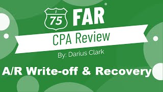 2024 CPA FAR Exam-Accounts Receivable Write-off and Recovery by Darius Clark