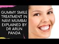 Gummy smile treatment in Navi Mumbai explained by Dr Arun Panda of Bodyskulpt Aesthetics