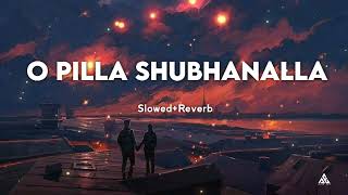 O Pilla Shubhanalla Slowed and Reverb |Sardaar Gabbar Singh movie 🎥 | Music | Ajju EFX ✨|