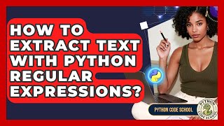 How To Extract Text With Python Regular Expressions? - Python Code School