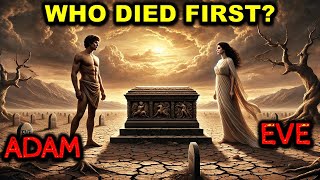 Who Died First: Adam or Eve? The Shocking Answer Revealed!