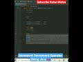 Increment Decrement Operator Using Java #shorts #java