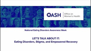 NEDAW Webinar 2024 - Let's Talk About it:  Eating Disorders, Stigma, and Empowered Recovery