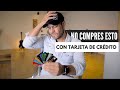 5 cosas que NO debes comprar con Tarjeta de Crédito