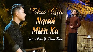 Thư Gửi Người Miền Xa - Quân Bảo ft. Phan Diễm | Siêu Phẩm Nhạc Lính Mới Nhất 2022