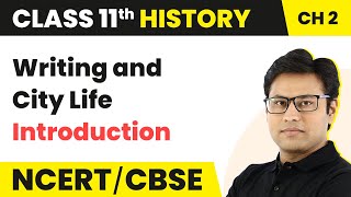 Class 11 History Chapter 2 | Writing and City Life - Introduction