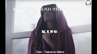 Florence + The Machine - King (New Song) - Lyrics (Testo) + Traduzione Italiano