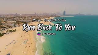 Lagu Barat Slow Remix !!! Run Back To You - Remix Terbaru 2023.!!!