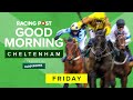 Good Morning Cheltenham | Gold Cup Day Preview | Live Horse Racing Tips