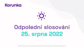 Korunka - 25.8.2022 odpolední