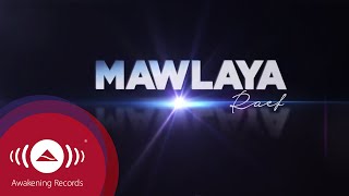 Raef - Mawlaya (Maula Ya Salli) | Official Lyric Video
