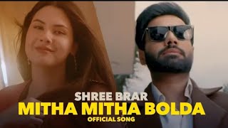 Mitha Mitha bolda song status Shree Brar status Latest Punjabi songs status