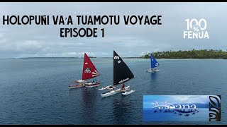 Holopuni Va'a Tuamotu Voyage - Episode 1