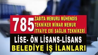 BELEDİYE 785 İTFAİYE ERİ ZABITA MEMURU VE MEMUR ALIM