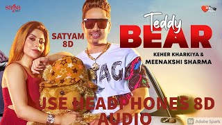 Teddy Bear 8d Song- Ruchika J | Kehar Kharkiya| Meenakshi S| Aamin B| H7 Sandhu | Haryanvi Song 2021