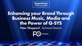 ISE 2023: Enhancing your Brand Through Business Music, Media and the Power of Q-SYS