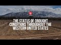 The Status of Drought Conditions Throughout the Western United States