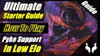 Ultimate Low Elo Beginner's Guide To Pyke Support - How To Play & Carry With Pyke Easily In Low Elo!