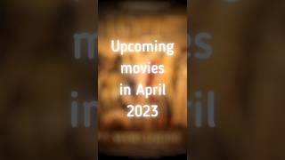 upcoming movies in April 2023 🤯🥵🔥#shorts #ytshorts #youtubeshorts #viral