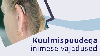 Kristi Kallaste: Kuulmispuudega inimese vajadused