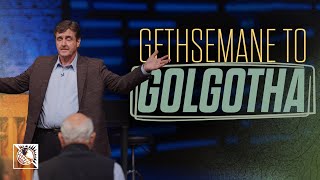 Gethsemane To Golgotha | Pastor Allen Jackson